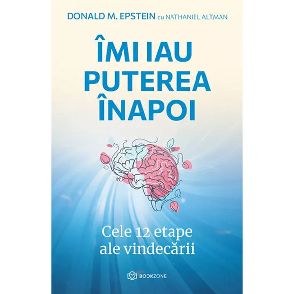 Imi iau puterea inapoi cele 12 etape ale vindecării - Donald M. Epstein