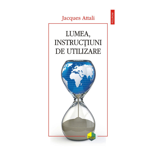Lumea, instrucţiuni de utilizare - Jacques Attali