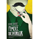 Femeile dictatorilor. Volumul l - Diane Ducret - Delumani - Magazin Online Romanesc 