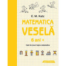 Matematica vesela. Caiet de jocuri logico-matematice (6 ani +) - KATZ E. M. - Delumani - Magazin Romanesc 