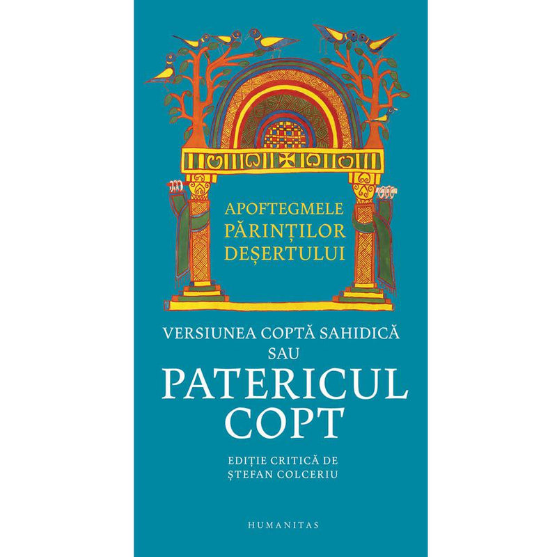 Apoftegmele Parintilor desertului - Stefan Colceriu (ed.) - Delumani - Magazin Online Romanesc 