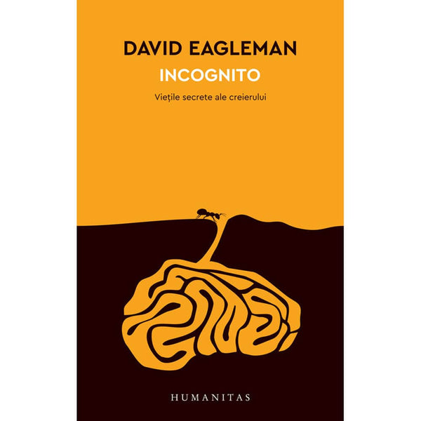 Incognito. Vietile secrete ale creierului - David Eagleman - Delumani - Magazin Online Romanesc 