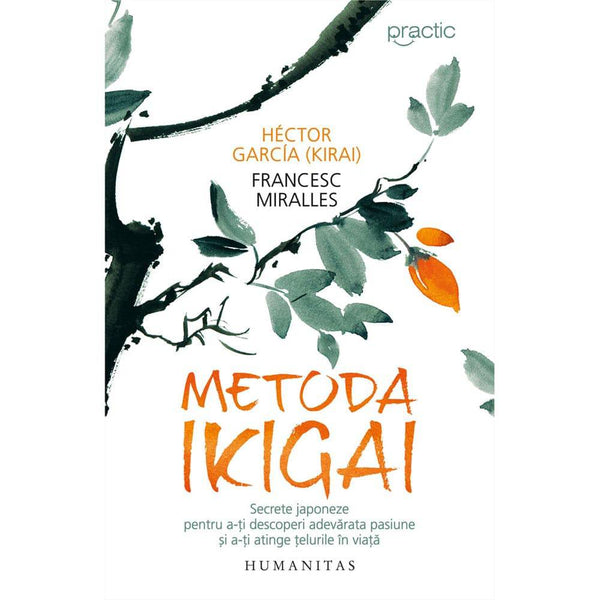 Metoda Ikigai - Francesc Miralles, Hector Garcia (Kirai) - Delumani - Magazin Online Romanesc 