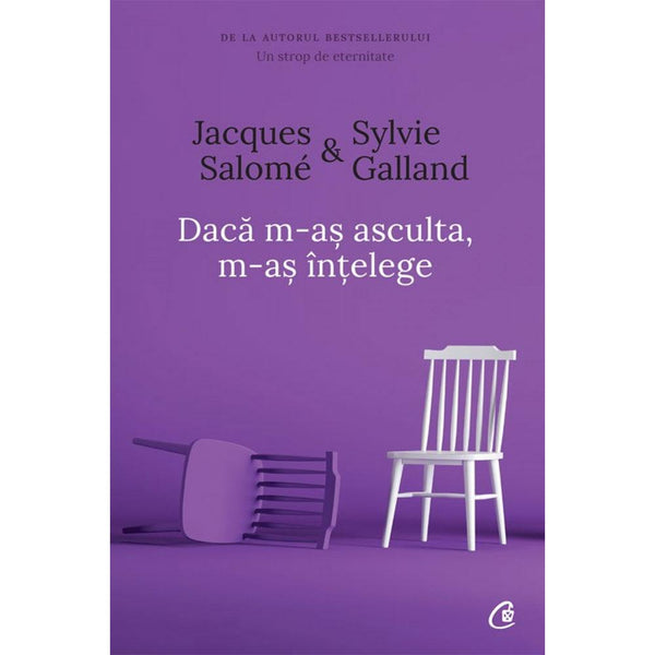 Daca M-As Asculta Intelege - Jacques Salome Sylvie Galland